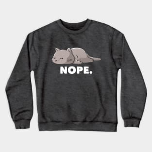 Nope Funny Cute Lazy Cat Gift Crewneck Sweatshirt